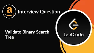 Validate Binary Search Tree Amazon Interview Question Tree LeetCode 98 C