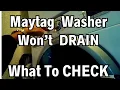Maytag Front Load Washer Won t Drain What To Check