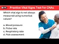 Vitals Signs Practice Test for New Nursing Assistants CNAs