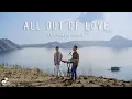 Download Lagu All Out of Love - Air Supply (Dave Moffatt \u0026 Dimas Senopati cover)
