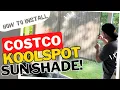 HOW TO Install COSTCO Koolspot Outdoor Sun Shade HONEST REVIEW