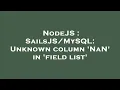 NodeJS Unknown column NaN in field list