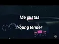 Young tender- me gustas letra