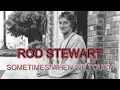 Download Lagu ROD STEWART  - SOMETIMES WHEN WE TOUCH  (REMASTERED)