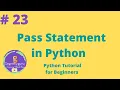 23 Pass Statement in Python Python Tutorial for Beginners