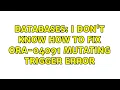 Databases I don t know how to fix ORA-04091 mutating trigger error 3 Solutions