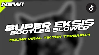 dj super eksis bootleg slowed viral tiktok 2026 smxxl x rckyrmx 