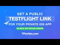 How to Get a Public TestFlight Link for Your Private iOS App Without Beta App Review