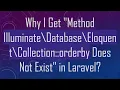 Why I Get Method Illuminate Database Eloquent Collection orderby Does Not Exist in Laravel
