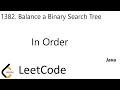 LeetCode 1382 Balance a Binary Search Tree InOrder Java