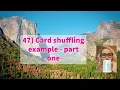47 Card shuffling example - part one Java with Ali