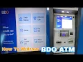 Paano Mag Widraw Sa BDO ATM Machine Tutorial