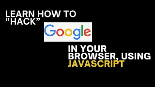 Learn how to hack google in you browser using JAVASCRIPT