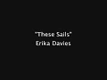 These Sails - Erika Davies