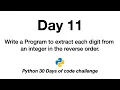 Day 11 Python 30 Days of Code Challenge extract digit integer reverse order space sep