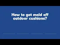 Download Lagu How to get mold off outdoor cushions?