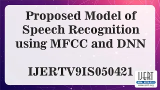 Proposed Model of Speech Recognition using MFCC and DNN