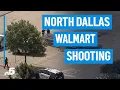 Shooting at North Dallas Walmart confirmed by DFR NBCDFW