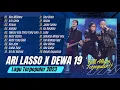 Download Lagu Ari Lasso x Dewa 19 Album Terbaik | Nostalgia Lagu Tahun 2000an