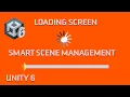 A SIMPLE loading Screen with the SMART Scene Controller Management in Unity 6