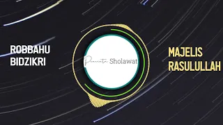 Download Robbahu Bidzikri - Majelis Rasulullah | 8D Audio Sholawat MP3