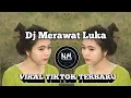 Download Lagu DJ MERAWAT LUKA !! SAKITNYA HATIKU BILA INGAT TENTANGMU !! REMIX VIRAL TIKTOK 2025