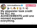 My stepsister took credit for ALL my ACHIEVEMENTS until one moment exposed everything FULL STORY