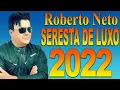 Download Lagu ROBERTO NETO SERESTA BREGA DE LUXO