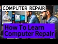 How To Learn Computer Repair Step-By-Step Guide To Master Computer Maintenance And Troubleshooting