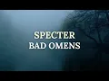 Download Lagu Bad Omens - Specter (Lyrics)
