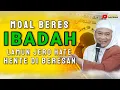 HAYANG IBADAH BERES! Ti Nasihat Berharga ABUYA UCI TURTUSI Beresan Heula Jero Hatena