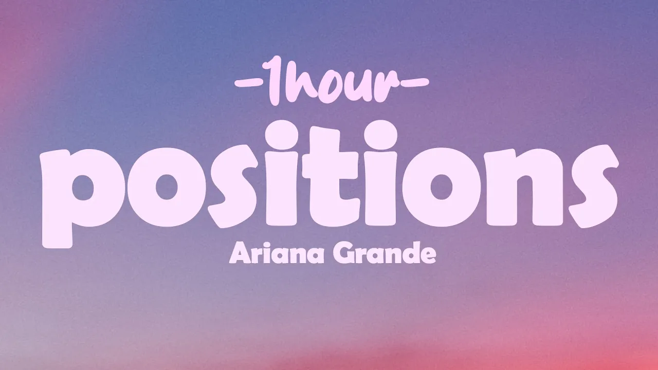 Ariana Grande - positions [1HOUR+Lyrics]