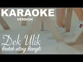 Download Lagu Dek Ulik - Bedak Uling Bangli ( KARAOKE )