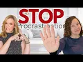 STOP PROCRASTINATING GET STUFF DONE