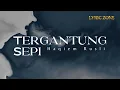 Tergantung Sepi - Haqiem Rusli (lirik)