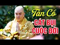 Lagu Tân Cổ CÁT BỤI CUỘC ĐỜI Hay Nhất - Thích Nghiêm Bình | Ca Cổ Phật Giáo Nghe Để Suy Ngẫm Về Cuộc Sống