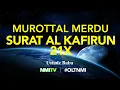 MUROTTAL SURAT AL KAFIRUN - IRAMA NAHAWAND - USTADZ BABA - NMI TV