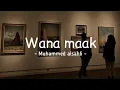 Lagu Wana Maak - Muhammed alsahli (lyrics)