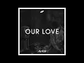 Our Love [Extended Mix]