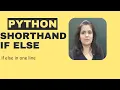 SHORTHAND IF ELSE IN PYTHON PYTHON PROGRAMMING AASAAN PADHAAI