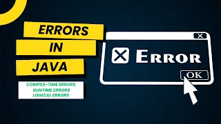 Errors in Java Explained Compile-Time Runtime Logical Errors