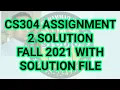 cs304 assignment 2 solution fall 2021 correct solution file