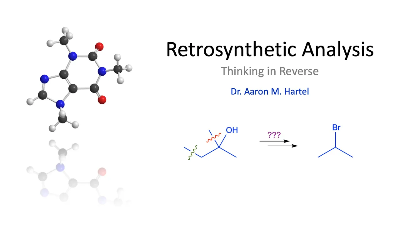 Organic Chemistry - Retrosynthetic Analysis
