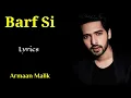 Download Lagu Barf Si (Lyrics) - Armaan Malik | Amit Khan, Harry Anand