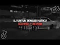 Download Lagu DJ UNTUK PENGISI HATIKU SLOWED + REVERB | OLD 2020 | VIRAL TIKTOK | REMIXED BY WESS. ALEXX