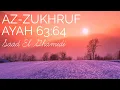 Lagu Az-Zukhruf 63:64 | Saad El Ghamidi