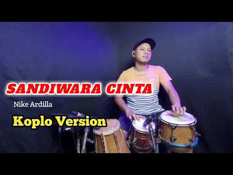 Download MP3 SANDIWARA CINTA NIKE ARDILA KOPLO VERSION - AUDIO HIGH QUALITY GLERR cover kendang