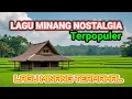 Download Lagu LAGU MINANG NOSTALGIA TERPOPULER 2025