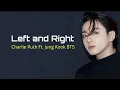 Left and Right - Charlie Puth Ft Jung Kook.(Lyric)