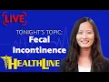 HealthLine LIVESTREAM Fecal Incontinence w Dr Ga-Ram Han PBS Fort Wayne